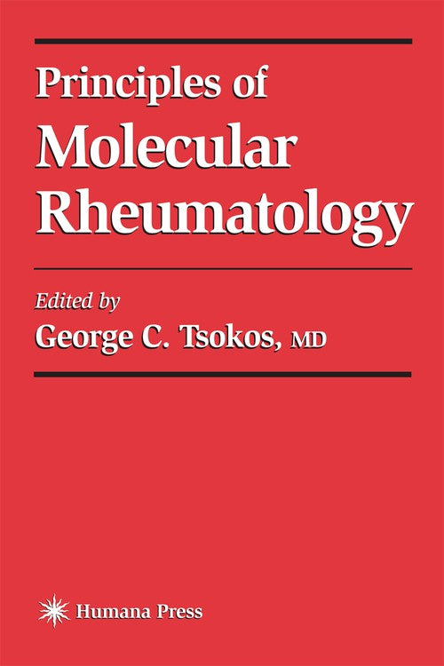 Principles of Molecular Rheumatology by George C Tsokos ISBN 9780896037731