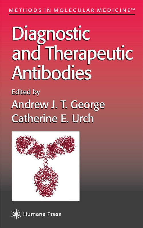 Diagnostic and Therapeutic Antibodies by Andrew Jt George ISBN 9780896037984