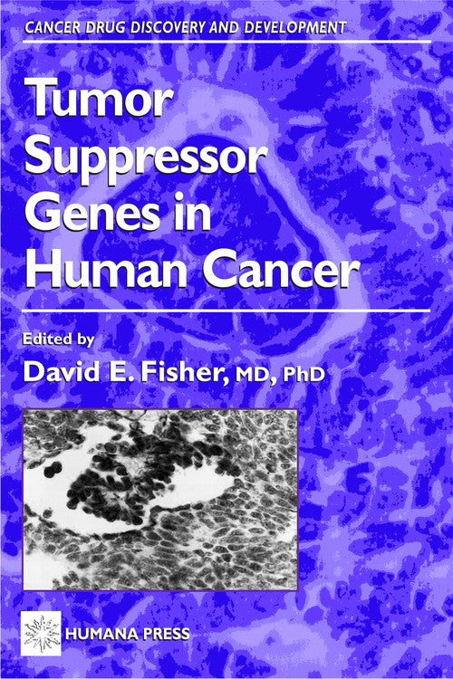 Tumor Suppressor Genes in Human Cancer by David E Fisher ISBN 9780896038073