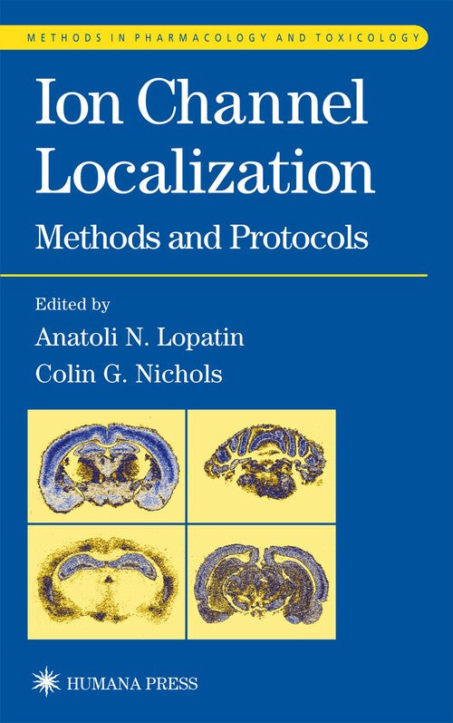 Ion Channel Localization by Anatoli Lopatin ISBN 9780896038332