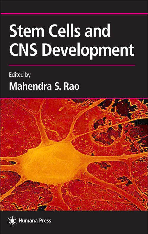 Stem Cells and CNS Development by Mahendra S Rao ISBN 9780896038868