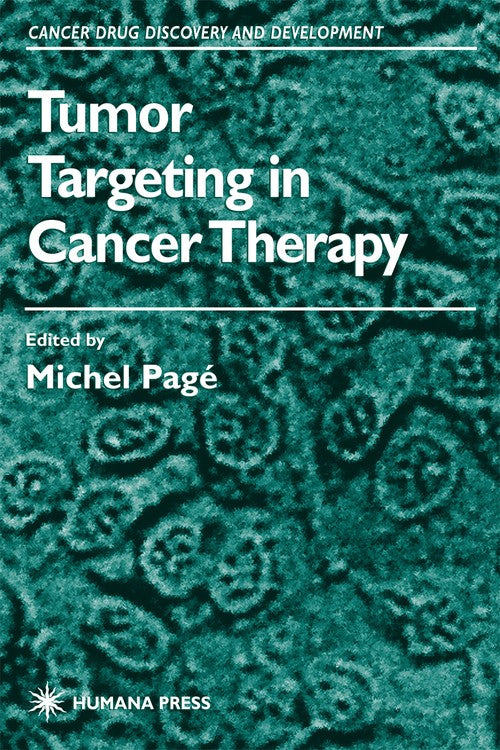 Tumor Targeting in Cancer Therapy by Michel Pag ISBN 9780896039193