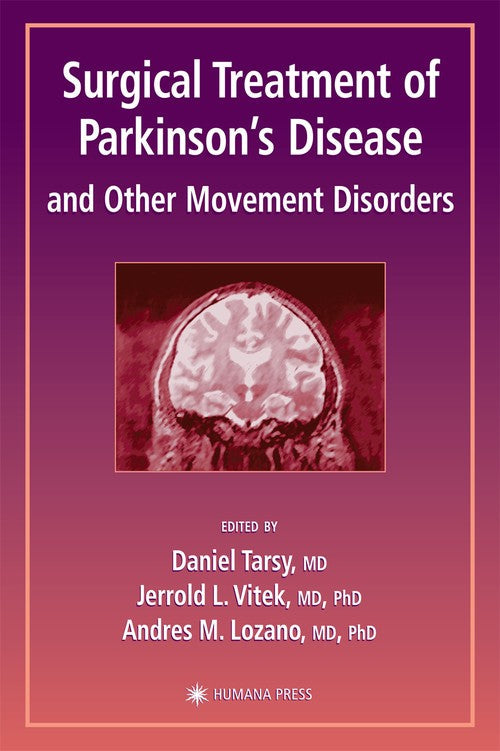 Surgical Treatment of Parkinsons Disease and Other Movement Disorders by Daniel Tarsy ISBN 9780896039216