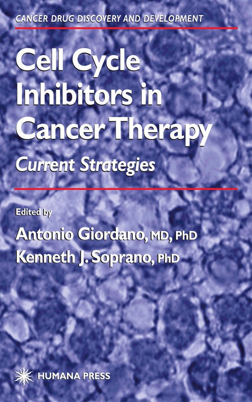 Cell Cycle Inhibitors in Cancer Therapy by Antonio Giordano ISBN 9780896039308