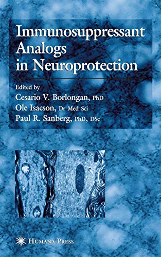 Immunosuppressant Analogs in Neuroprotection by Cesario V Borlongan 9780896039445
