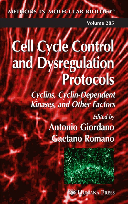 Cell Cycle Control and Dysregulation Protocols by Antonio Giordano ISBN 9780896039490