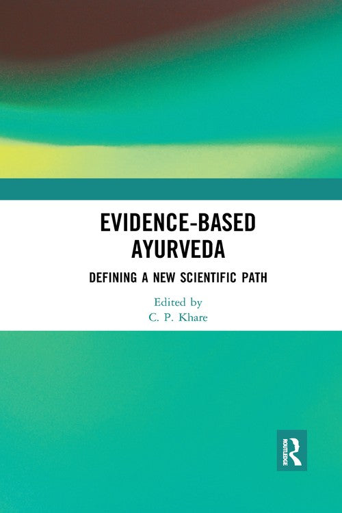 Evidence-based Ayurveda by C P Khare