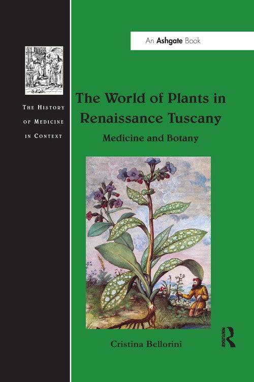 The World of Plants in Renaissance Tuscany by Cristina Bellorini ISBN 9781032179575