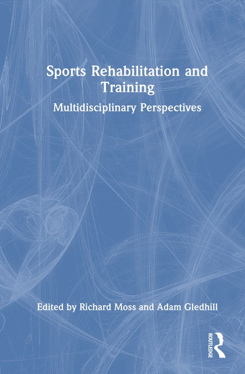 Sports Rehabilitation and Training by Richard Moss ISBN 9781032184975