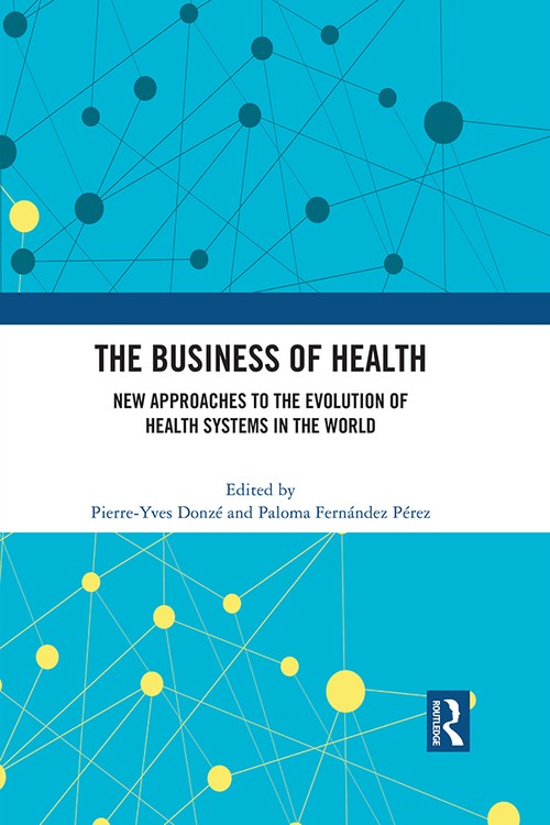 The Business of Health by Pierreyves Donz (ISBN-13: 9781032187396)