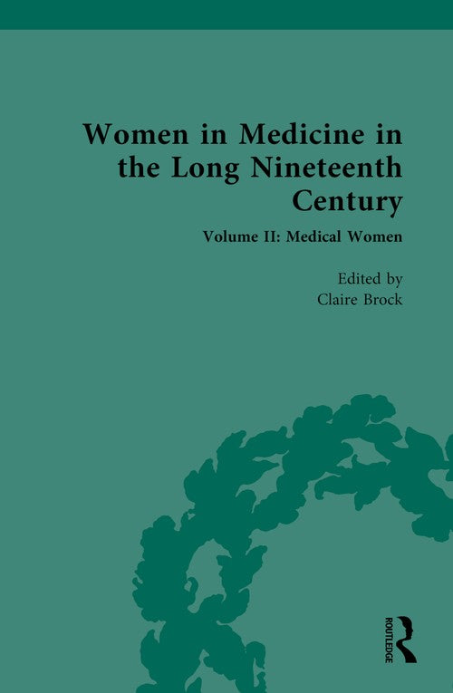 Women in Medicine in the Long Nineteenth Century by Claire Brock (ISBN-13: 9781032207919)