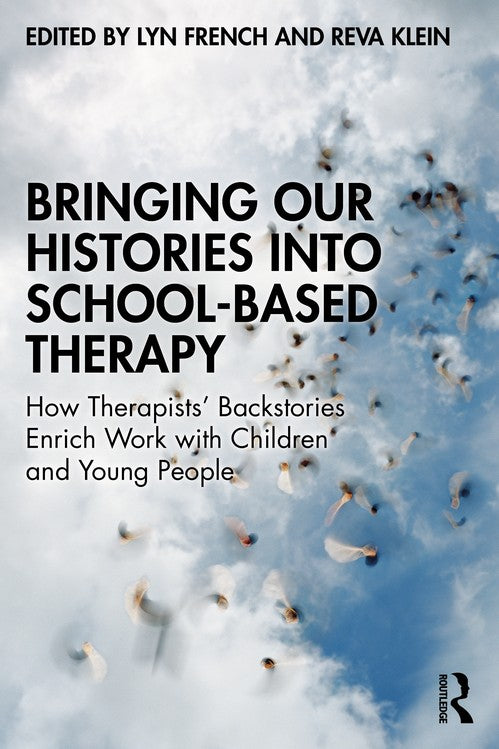 Bringing Our Histories into School-Based Therapy by Lyn French - ISBN 9781032218885