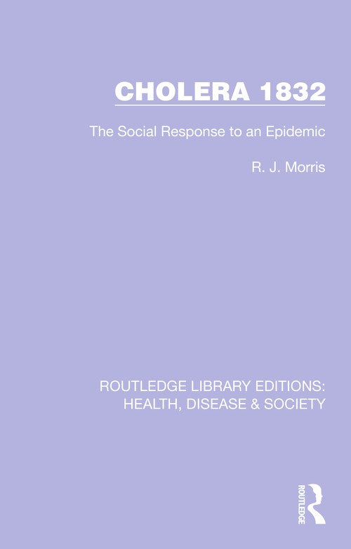 Cholera 1832 by R J Morris (ISBN-13: 9781032244204)