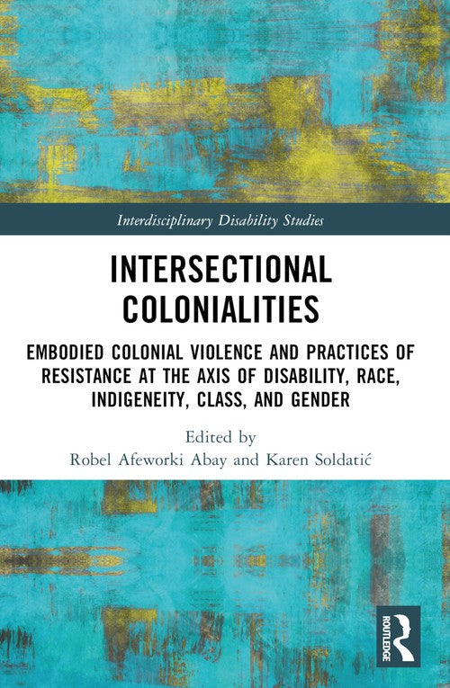 Intersectional Colonialities by Robel Afeworki Abay (ISBN-13: 9781032248561)