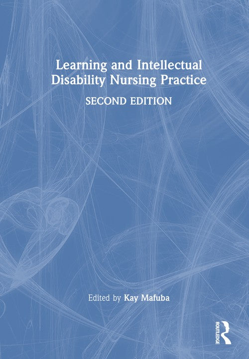 Learning and Intellectual Disability Nursing Practice by Kay Mafuba ISBN 9781032283579