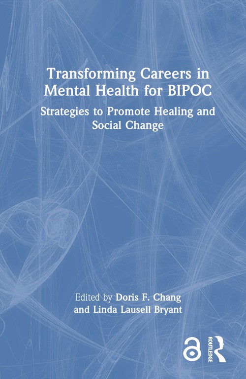 Transforming Careers in Mental Health for BIPOC by Doris F Chang ISBN 9781032314457