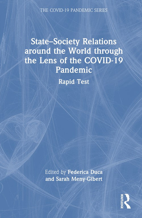 State–Society Relations around the World through the Lens of the COVID-19 Pandemic by Federica Duca (ISBN-13: 9781032343242)