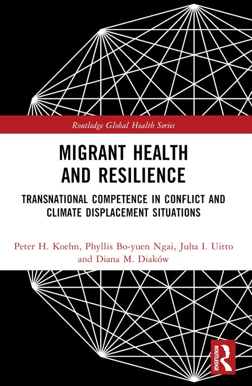 Migrant Health and Resilience by Peter H Koehn (ISBN-13: 9781032361574)
