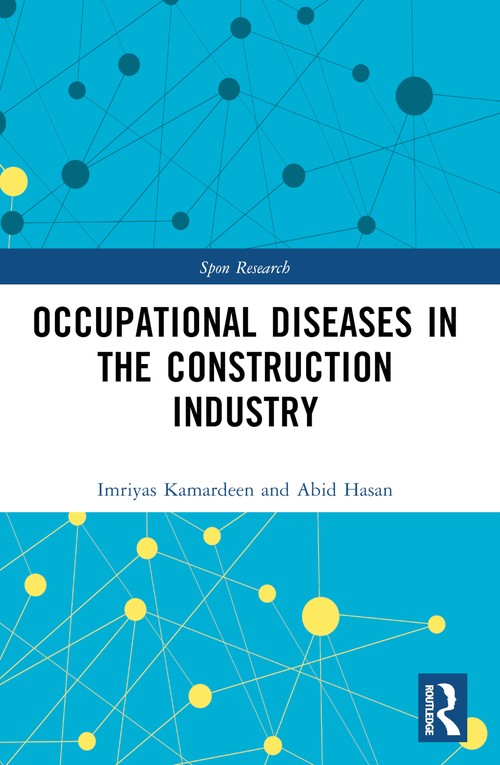 Occupational Diseases in the Construction Industry by Imriyas Kamardeen
