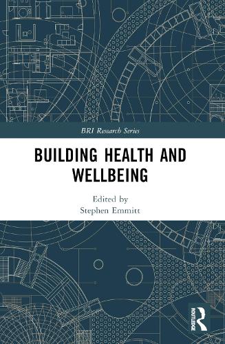 Building Health and Wellbeing by Stephen Emmitt (ISBN-13: 9781032383750)