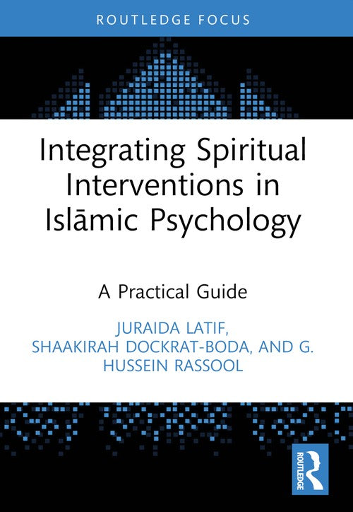 Integrating Spiritual Interventions in Islamic Psychology by Juraida Latif ISBN 9781032383941