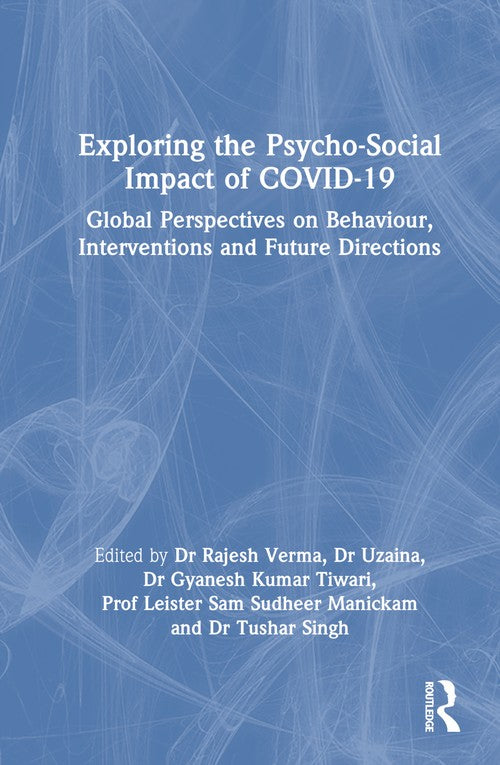 Exploring the Psycho-Social Impact of COVID-19 by Rajesh Verma (ISBN-13: 9781032412740)