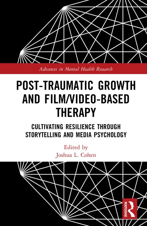 Post-Traumatic Growth and Film/Video-Based Therapy by Joshua L Cohen ISBN 9781032505879