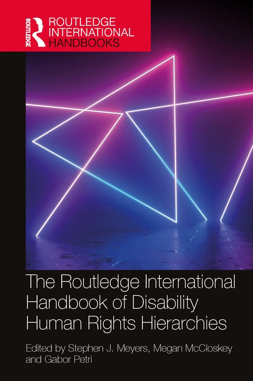 The Routledge International Handbook of Disability Human Rights Hierarchies by Stephen Meyers (ISBN-13: 9781032530840)