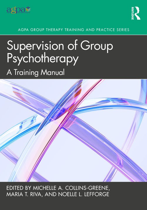 Supervision of Group Psychotherapy by Michelle A Collins-Greene ISBN 9781032531588