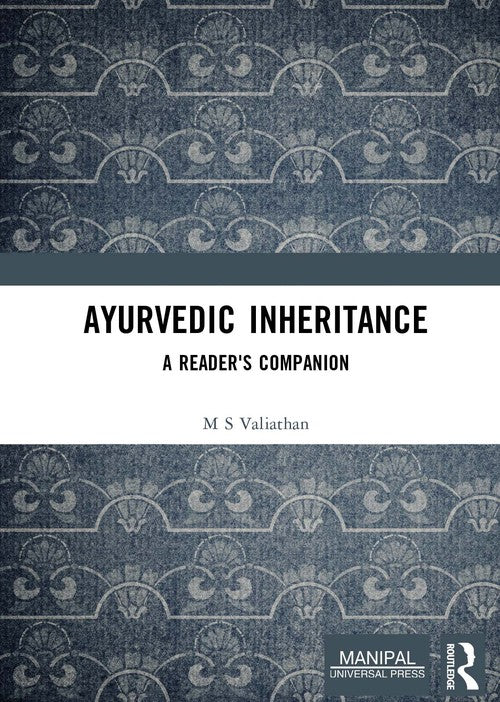 Ayurvedic Inheritance by M S Valiathan ISBN 9781032546223