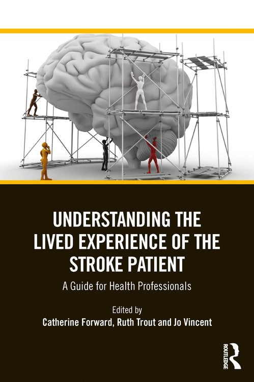 Understanding the Lived Experience of the Stroke Patient by Catherine Forward ISBN 9781032546964