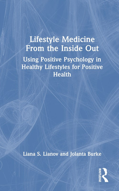 Lifestyle Medicine from the Inside Out by Liana S Lianov ISBN 9781032550749