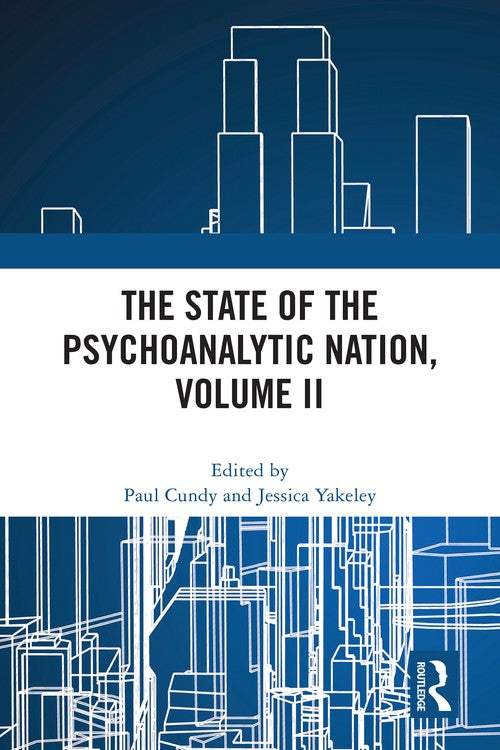 The State of the Psychoanalytic Nation, Volume II by Paul Cundy ISBN 9781032561356
