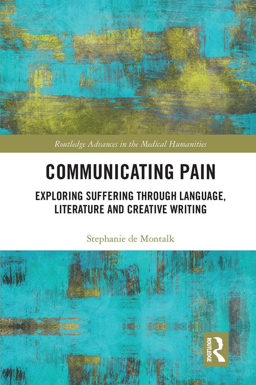 Communicating Pain by Stephanie De Montalk ISBN 9781032570433