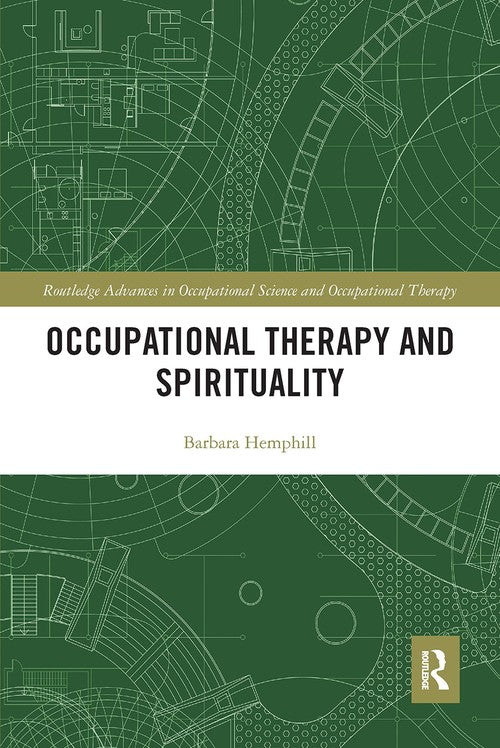 Occupational Therapy and Spirituality by Barbara Hemphill ISBN 9781032570761