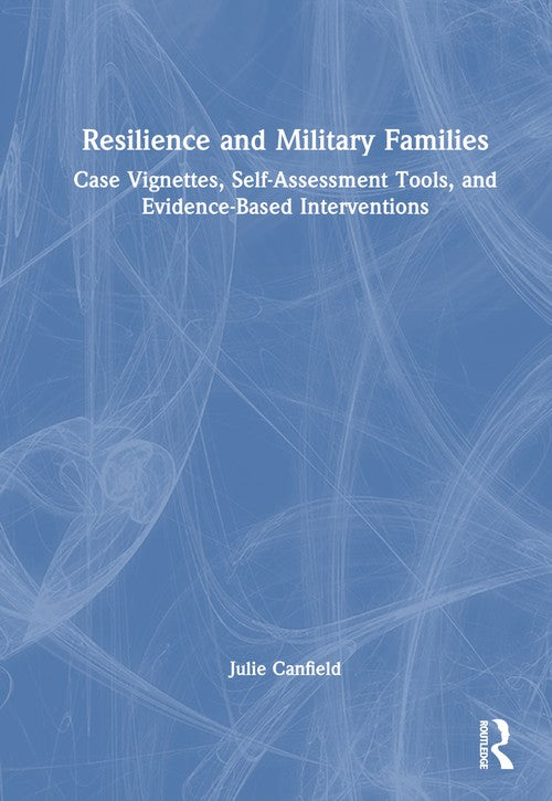 Resilience and Military Families by Julie Canfield ISBN 9781032571775