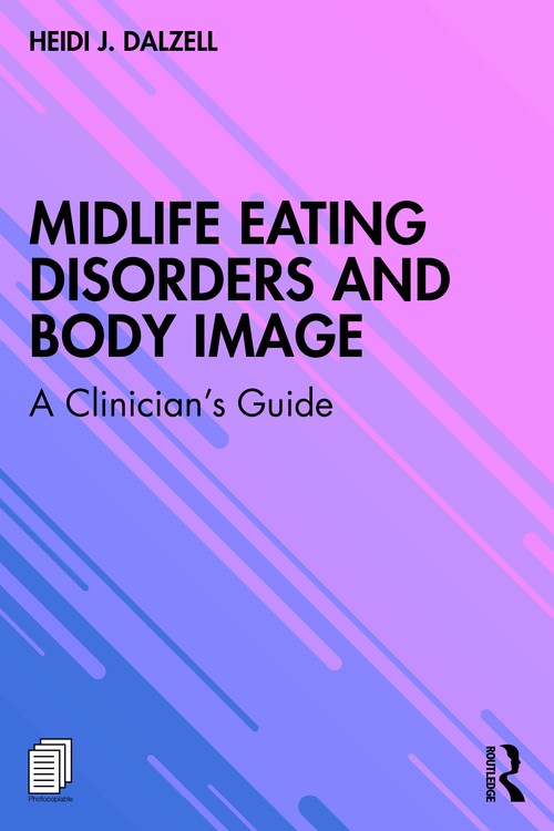 Midlife Eating Disorders and Body Image by Heidi J Dalzell ISBN 9781032603834