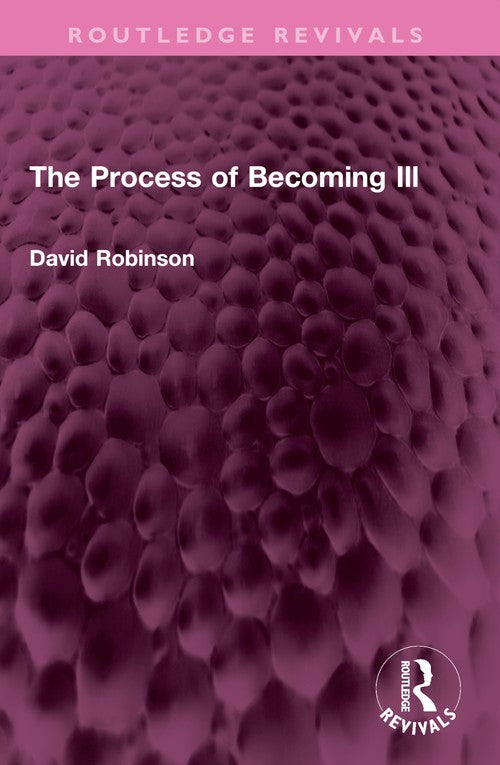 The Process of Becoming Ill by David Robinson (ISBN-13: 9781032604831)