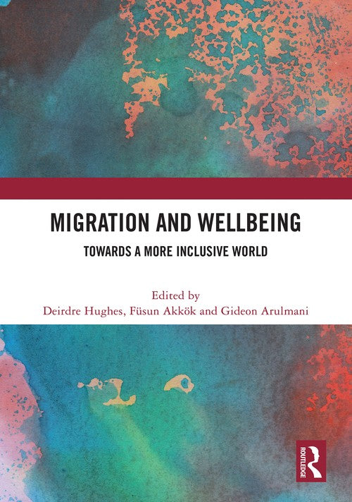Migration and Wellbeing by Deirdre Hughes ISBN 9781032633442
