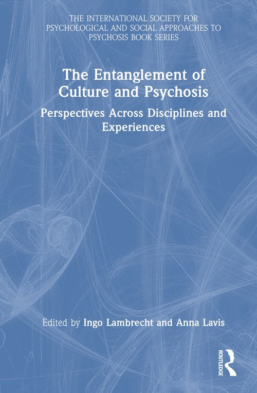 The Entanglement of Culture and Psychosis by Ingo Lambrecht ISBN 9781032648743