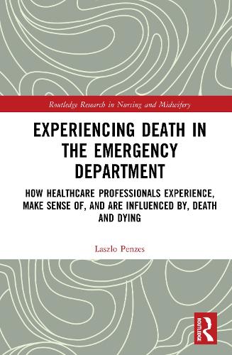Experiencing Death in the Emergency Department by Laszlo Penzes (ISBN-13: 9781032660899)