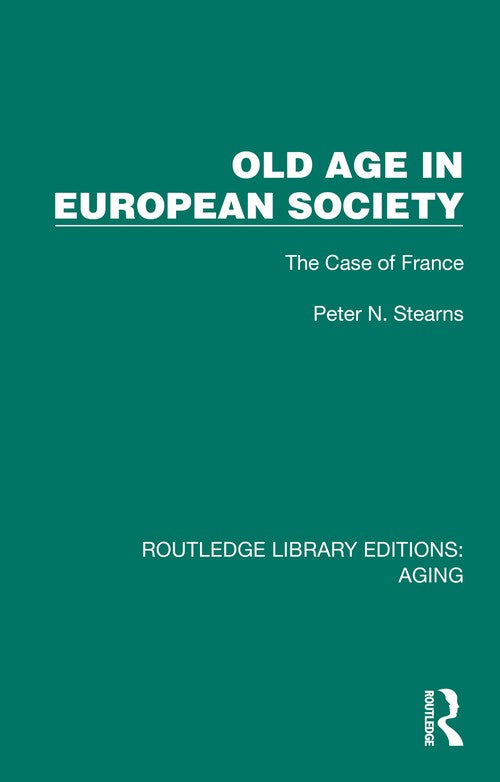 Old Age in European Society by Peter N Stearns ISBN 9781032680347