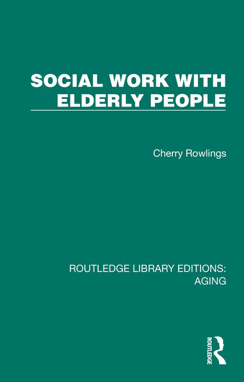 Social Work with Elderly People by Cherry Rowlings (ISBN-13: 9781032690001)