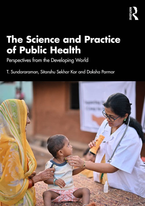 The Science and Practice of Public Health by T Sundararaman (ISBN-13: 9781032699349)