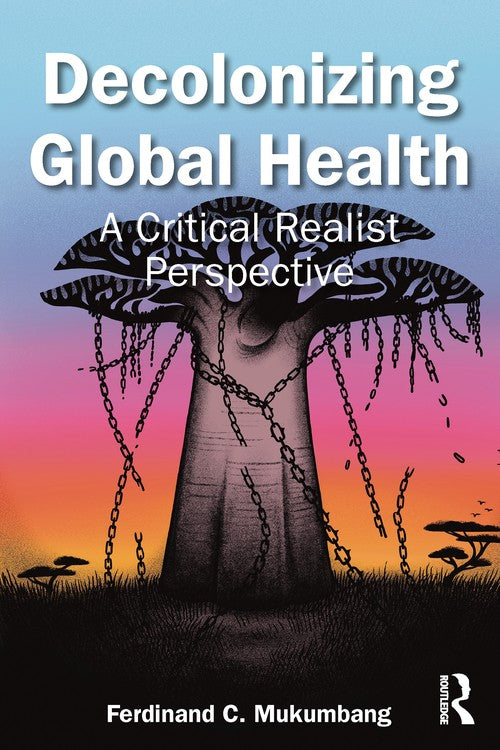Decolonizing Global Health by Ferdinand C Mukumbang ISBN 9781032700779
