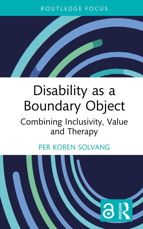 Disability as a Boundary Object by Per Koren Solvang (ISBN-13: 9781032722542)