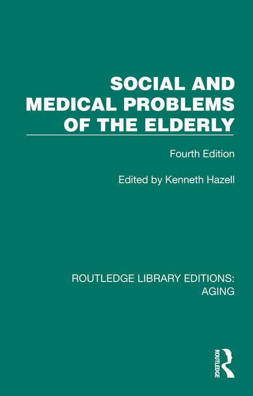 Social and Medical Problems of the Elderly by Kenneth Hazell (ISBN-13: 9781032727226)