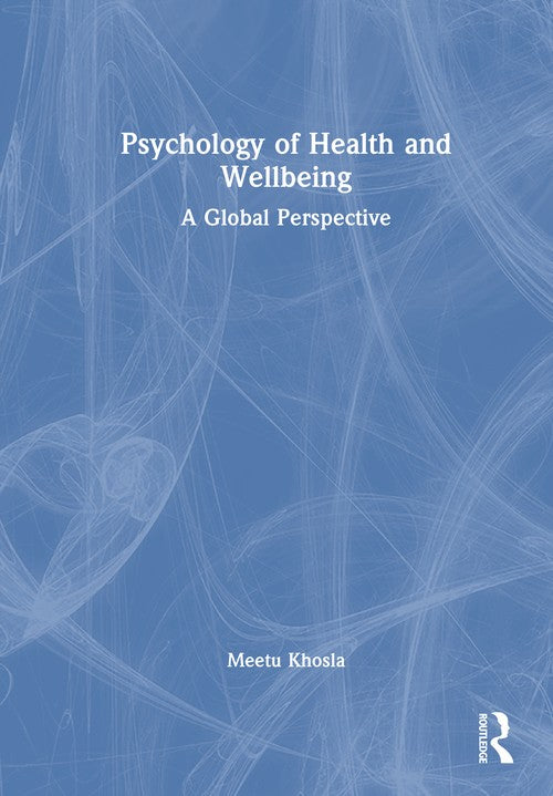 Psychology of Health and Wellbeing by Meetu Khosla ISBN 9781032729435