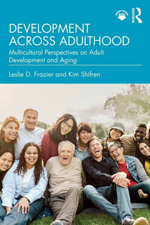 Development Across Adulthood by Leslie D Frazier ISBN 9781032774824