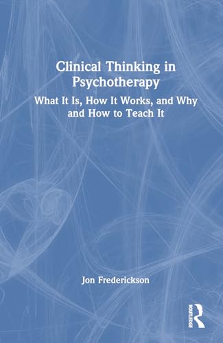 Clinical Thinking in Psychotherapy by Jon Frederickson ISBN 9781032777641